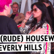 The Real (Rude) Housewives of Beverly Hills
